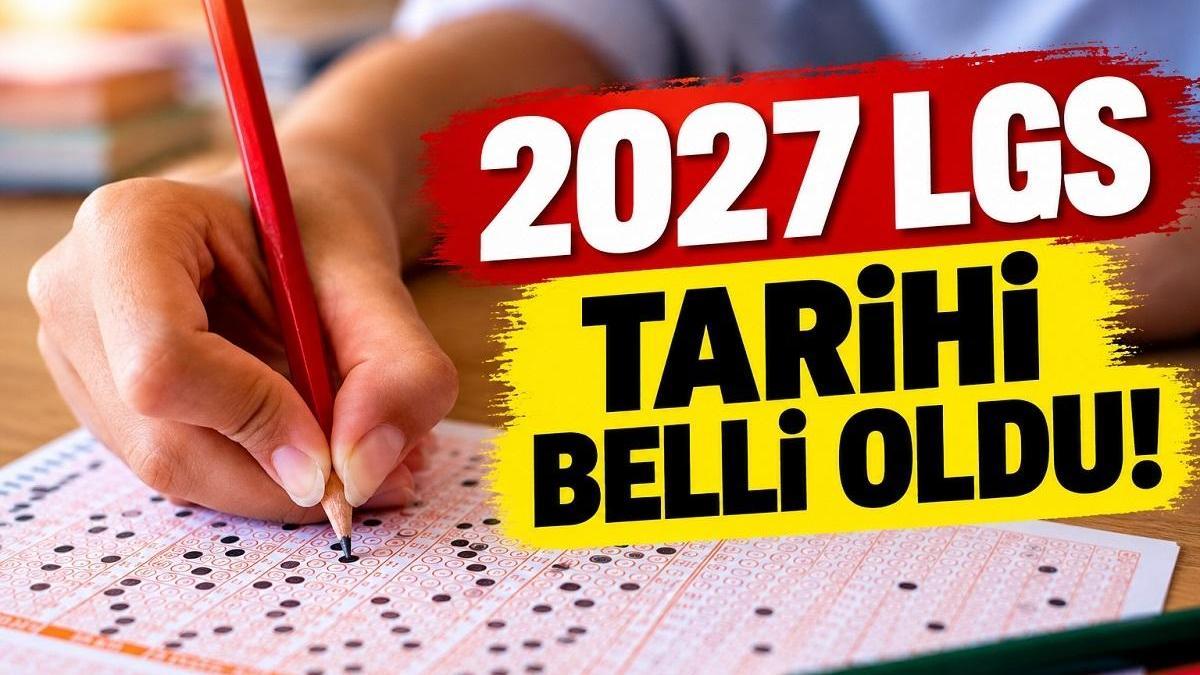 2027 LGS TARİHİ | LGS Ne Zaman, Hangi Tarihte Yapılacak? MEB Liselere Geçiş Sınavı Tarihini Duyurdu!