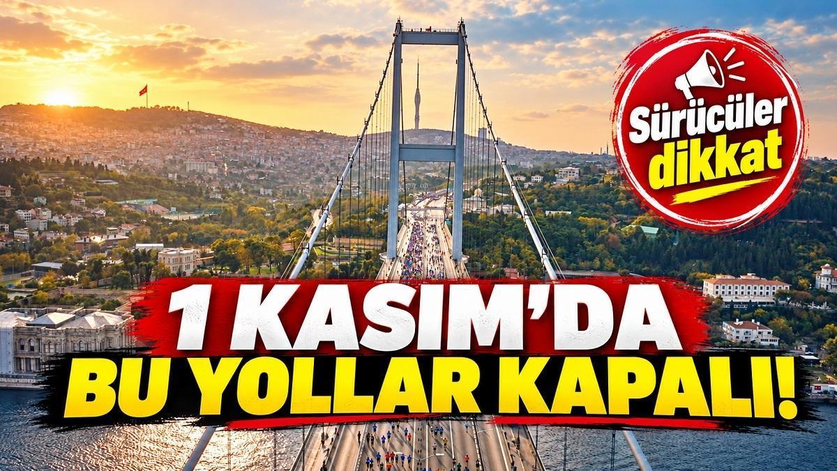 İSTANBUL MARATONU NEDENİYLE KAPATILACAK YOLLAR | 1 Kasım’da yollar trafiğe kaçta kapatılacak, kaçta açılacak? Birçok yol trafiğe kapalı olacak!