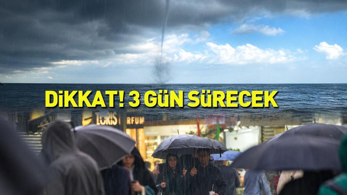 DİKKAT! Meteoroloji saat verdi: Şiddetli sağanak geliyor! 3 gün sürecek