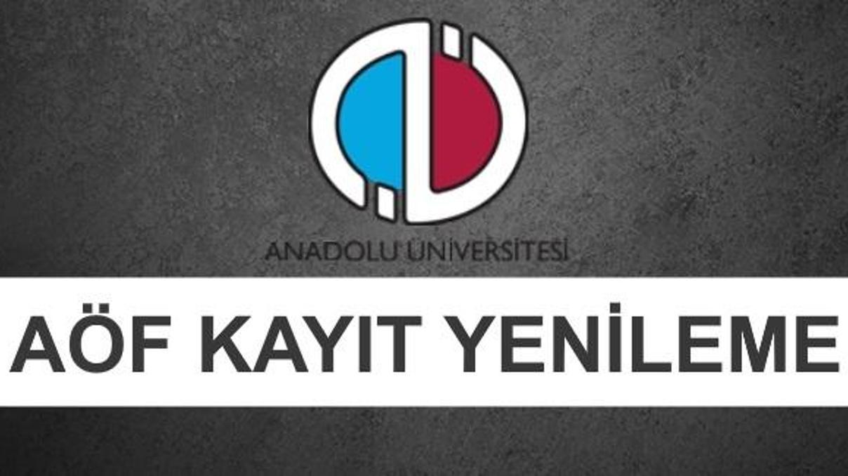 2019 AÖF kayıt yenileme başvuruları ne zaman başlıyor 2019 AÖF kayıt yenileme başvuruları ne zaman başlıyor