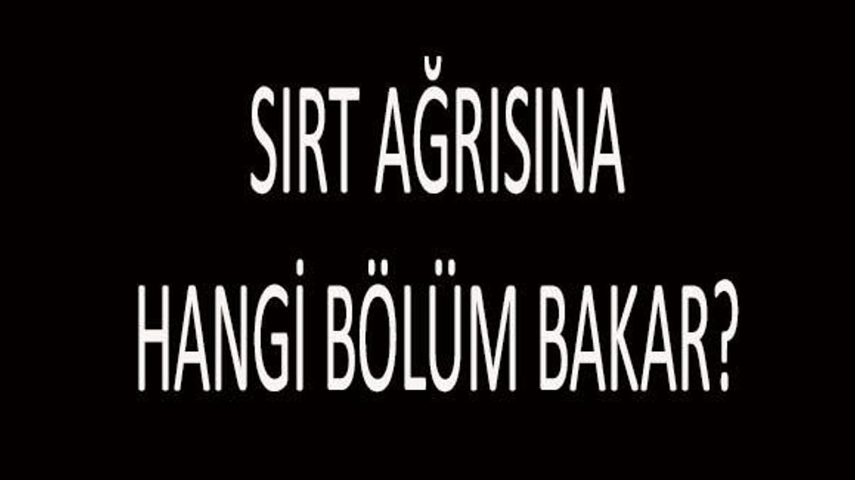 Sırt Ağrısı İçin Hangi Doktora Gidilir Sırt ağrısı sebepleri Sırt Ağrısına Hangi Bölüm Bakar Sırt Ağrısı İçin Hangi Doktora Gidilir Sırt ağrısı sebepleri Sırt Ağrısına Hangi Bölüm Bakar