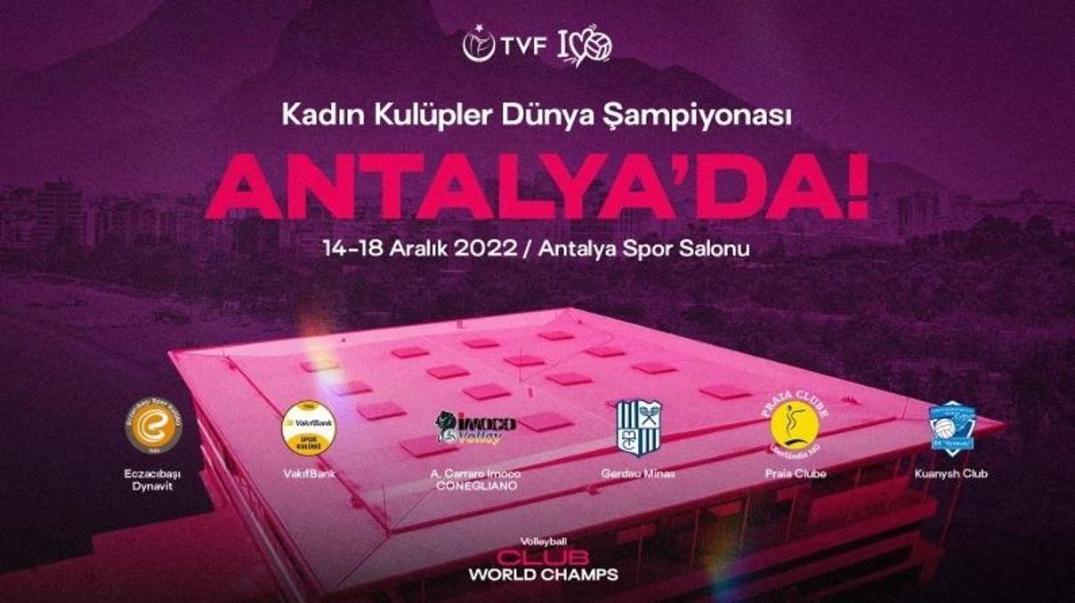 FIVB Kadın Kulüpler Dünya Şampiyonası, Antalyada düzenlenecek FIVB Kadın Kulüpler Dünya Şampiyonası, Antalyada düzenlenecek
