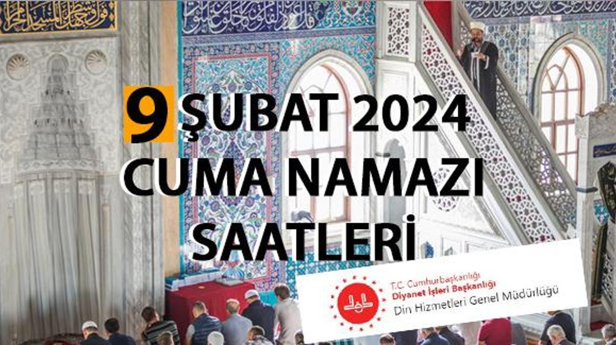 9 Şubat 2024 Cuma namazı saatleri Bu hafta cuma namazı saat kaçta İstanbul Cuma saati