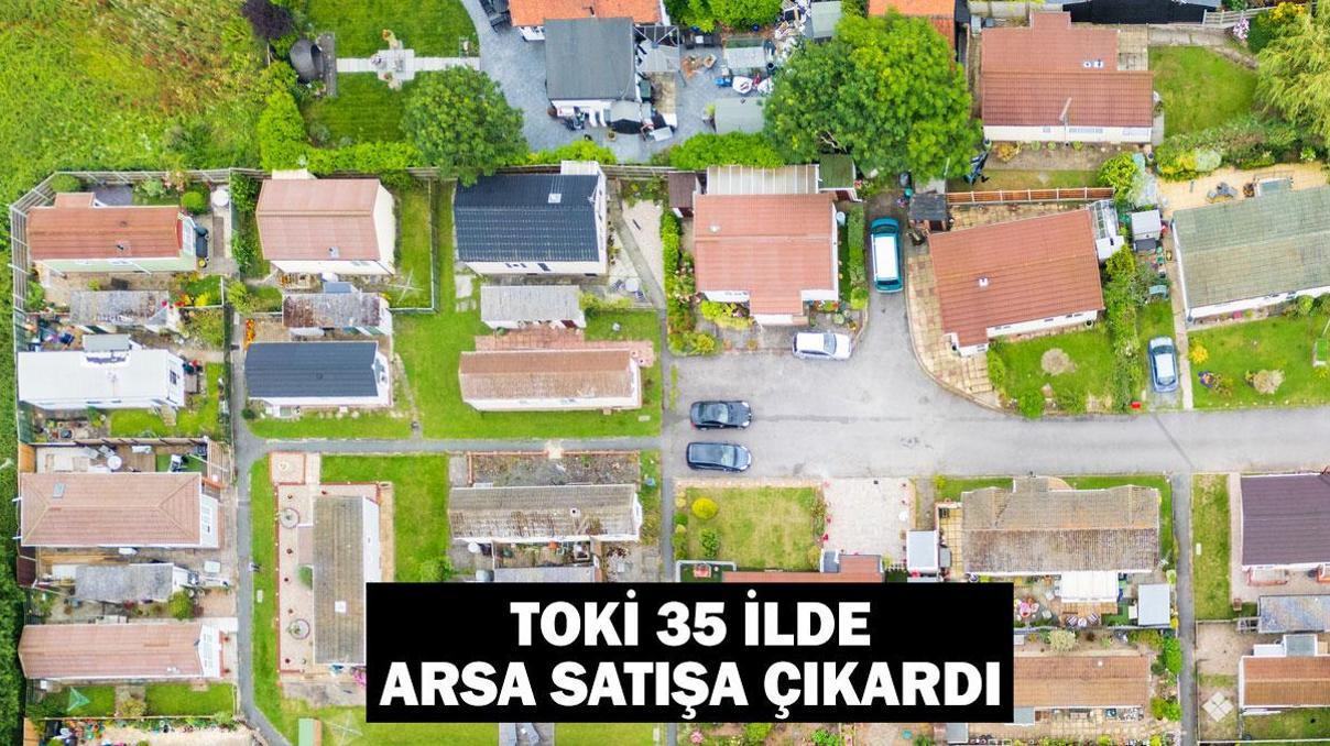 TOKİnin arsa satışı yapacağı iller: TOKİ 35 ilde arsa satışa çıkardı: Yüzde 25 peşinat ve 48 ay vade TOKİnin arsa satışı yapacağı iller: TOKİ 35 ilde arsa satışa çıkardı: Yüzde 25 peşinat ve 48 ay vade