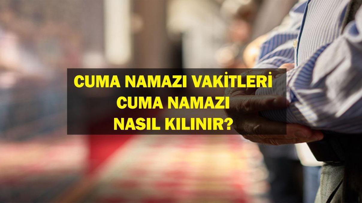 28 ŞUBAT CUMA NAMAZI KAÇTA Cuma namazı nasıl kılınır, kaç rekat Diyanet İl İl İstanbul, Ankara, İzmir cuma namazı vakitleri... 28 ŞUBAT CUMA NAMAZI KAÇTA Cuma namazı nasıl kılınır, kaç rekat Diyanet İl İl İstanbul, Ankara, İzmir cuma namazı vakitleri...