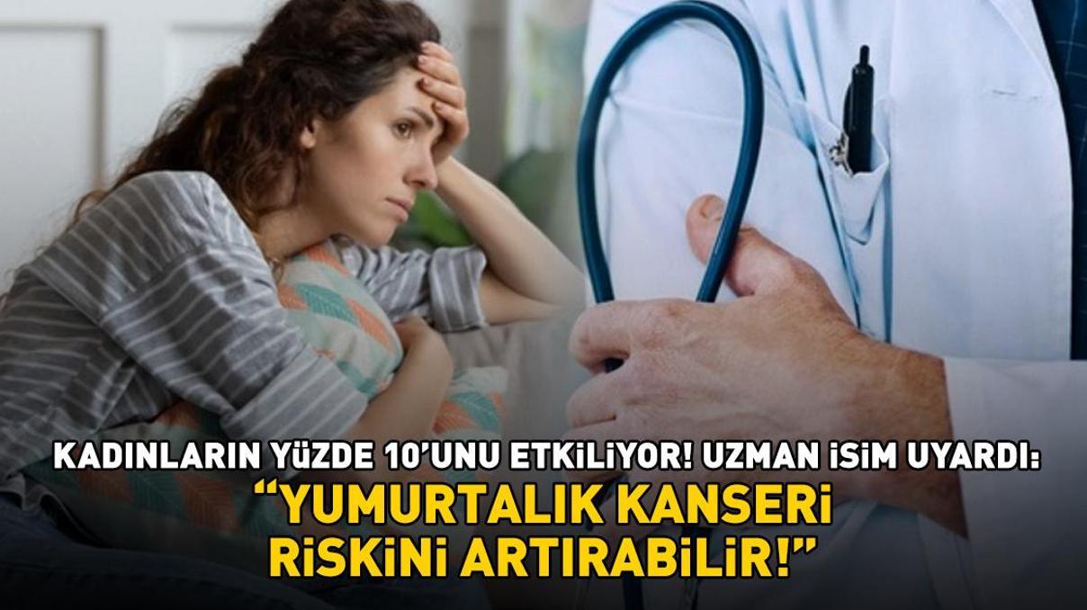 Kadınların yüzde 10unu etkiliyor Uzman isim uyardı: YUMURTALIK KANSERİ RİSKİNİ ARTIRABİLİR Kadınların yüzde 10unu etkiliyor Uzman isim uyardı: YUMURTALIK KANSERİ RİSKİNİ ARTIRABİLİR
