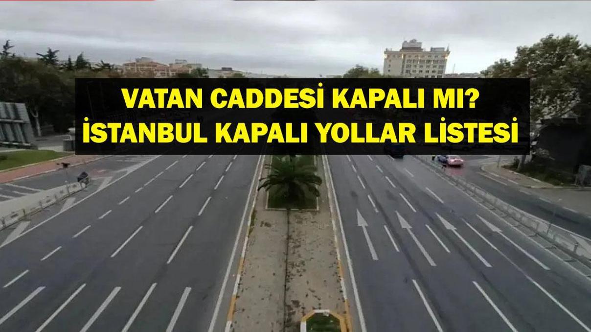 VATAN CADDESİ KAPALI MI 23 Mart 2025 İstanbul Vatan Caddesi Neden Kapalı, Ne Zaman Açılacak İstanbul Kapalı Yollar Listesi