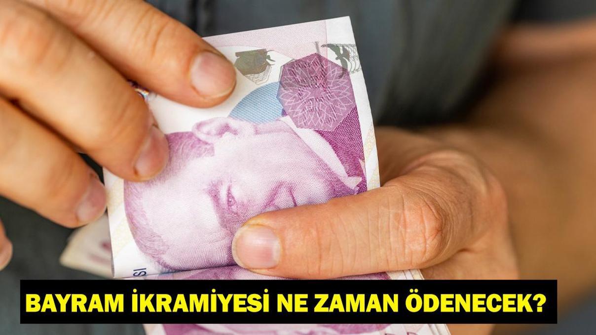 BAYRAM İKRAMİYESİ NE ZAMAN ÖDENECEK Ramazan Bayramı ikramiyesi ödeme tarihleri 2025