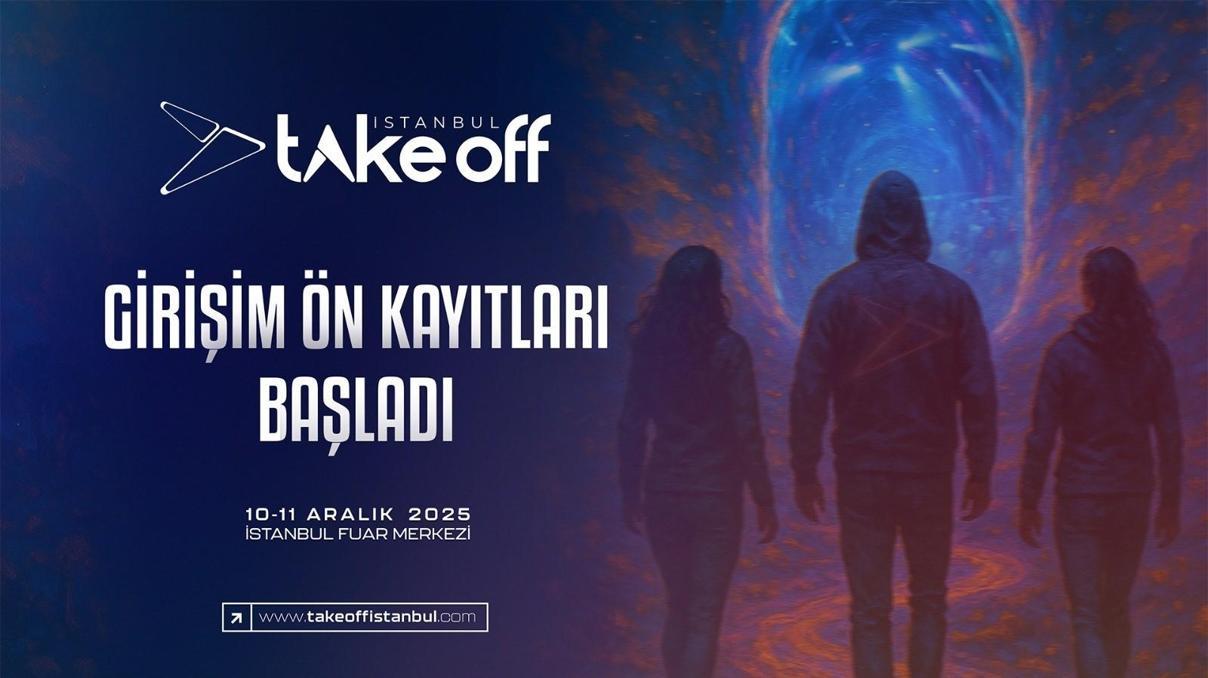 Take Off İstanbul 2025 Girişim ön kayıtları başladı Take Off İstanbul 2025 Girişim ön kayıtları başladı