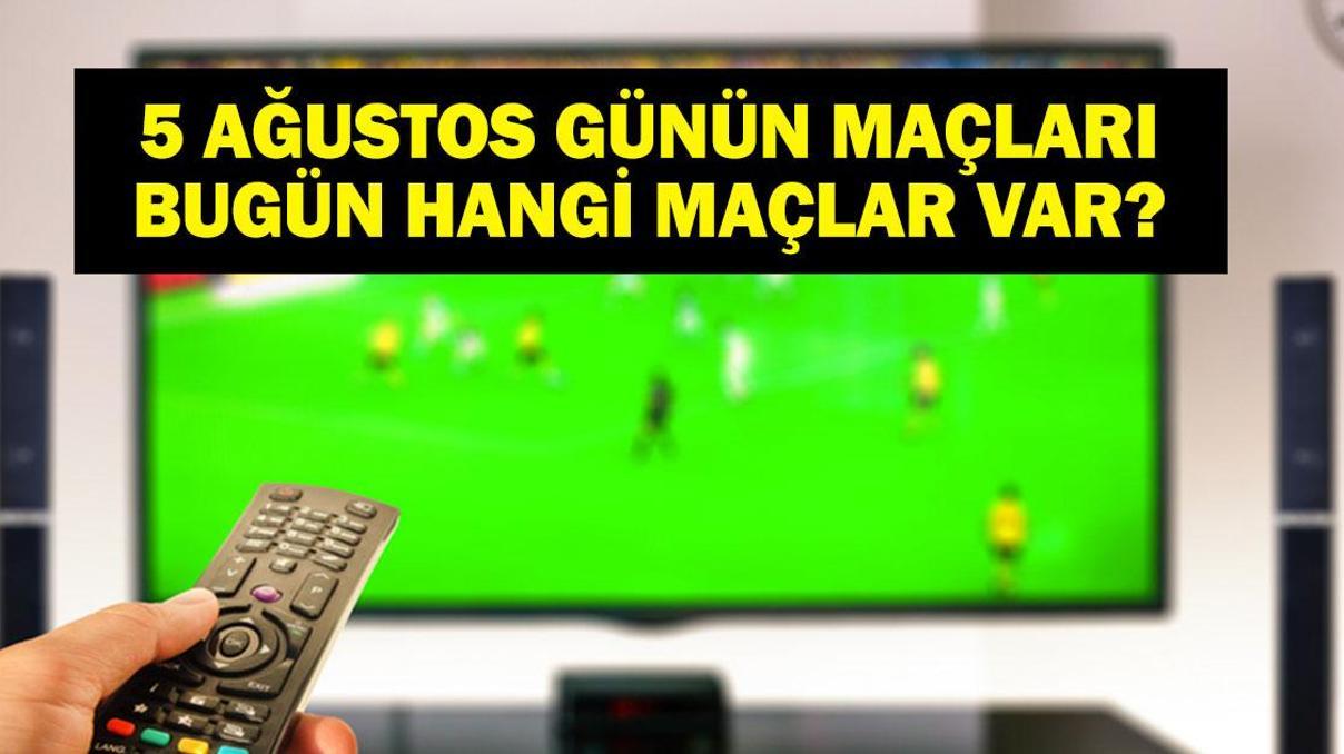5 AĞUSTOS BUGÜN KİMİN MAÇI VAR UEFA Şampiyonlar Ligi, Avrupa Ligi, Konferans Ligi Maçları Hangi Kanalda, Saat Kaçta 5 Ağustos Günün Maçları
