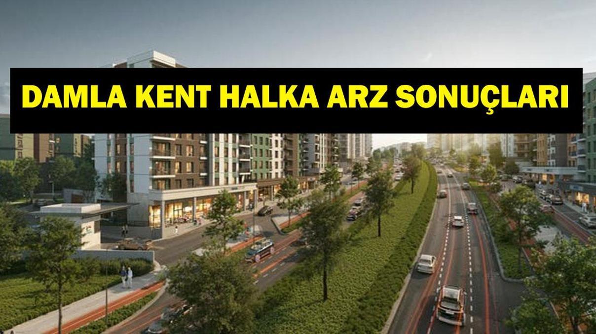 DAMLA KENT HALKA ARZ SONUÇLARI: TOKİ Emlak Konut Damla Kent Halka Arz Sonuçları Açıklandı DMLKT Borsada Ne Zaman İşlem Görecek DAMLA KENT HALKA ARZ SONUÇLARI: TOKİ Emlak Konut Damla Kent Halka Arz Sonuçları Açıklandı DMLKT Borsada Ne Zaman İşlem Görecek