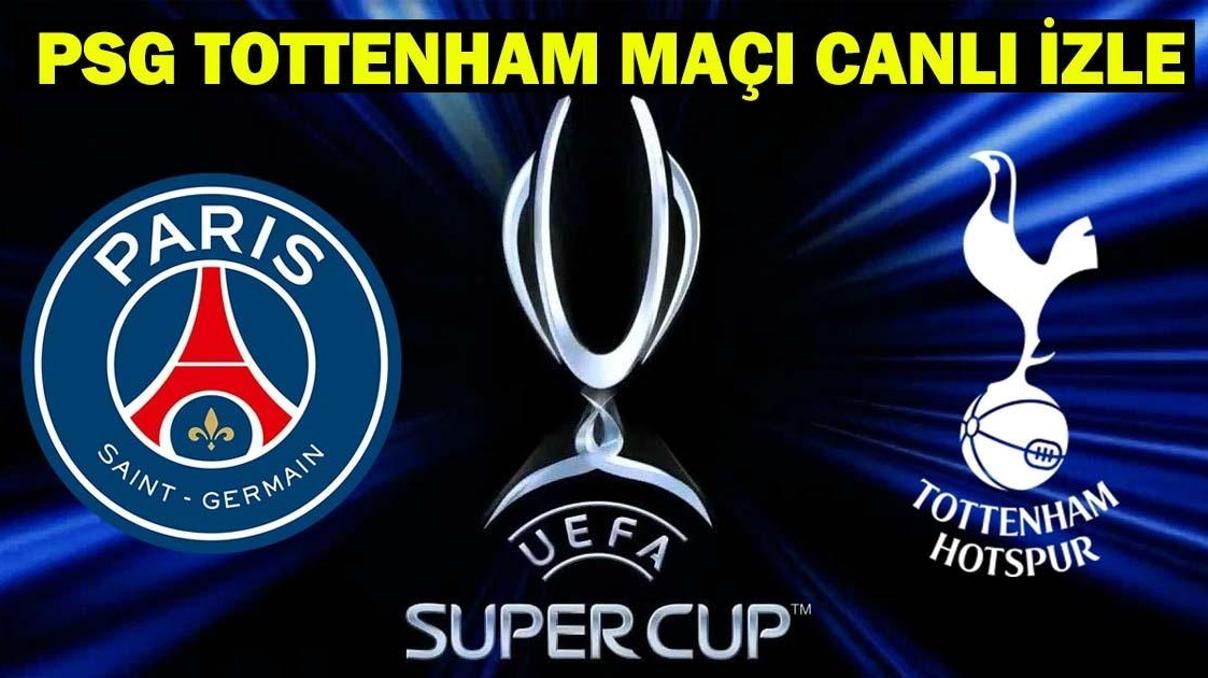 PSG - TOTTENHAM MAÇI HANGİ KANALDA, ŞİFRESİZ Mİ PSG Tottenham maçı TRT 1 canlı izle PSG ve Tottenham, UEFA Süper Kupa maçında