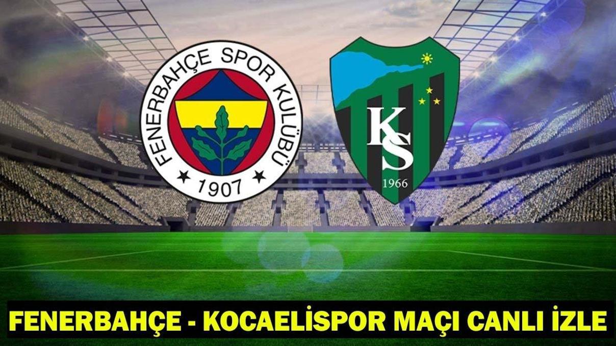 FENERBAHÇE - KOCAELİSPOR MAÇI CANLI İZLE: Fenerbahçe - Kocaelispor maçı muhtemel 11’ler-maç kadrosu FENERBAHÇE - KOCAELİSPOR MAÇI CANLI İZLE: Fenerbahçe - Kocaelispor maçı muhtemel 11’ler-maç kadrosu