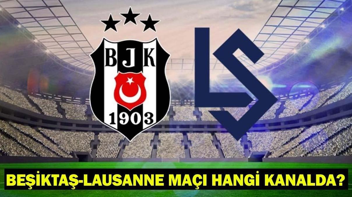 BEŞİKTAŞ - LAUSANNE MAÇI HANGİ KANALDA, SAAT KAÇTA Beşiktaş - Lausanne maçında ilk 11ler BEŞİKTAŞ - LAUSANNE MAÇI HANGİ KANALDA, SAAT KAÇTA Beşiktaş - Lausanne maçında ilk 11ler