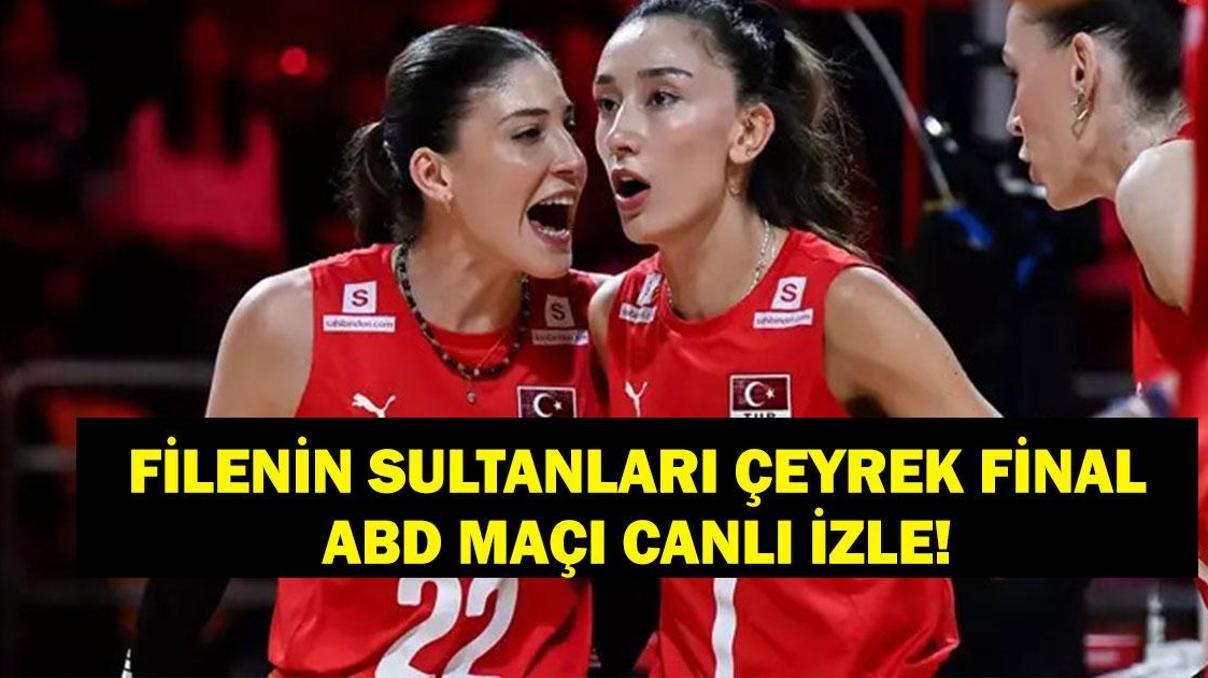 FİLENİN SULTANLARI ÇEYREK FİNAL MAÇI CANLI İZLE: Dünya Kupası ABD Türkiye Voleybol Maçı Canlı İzle