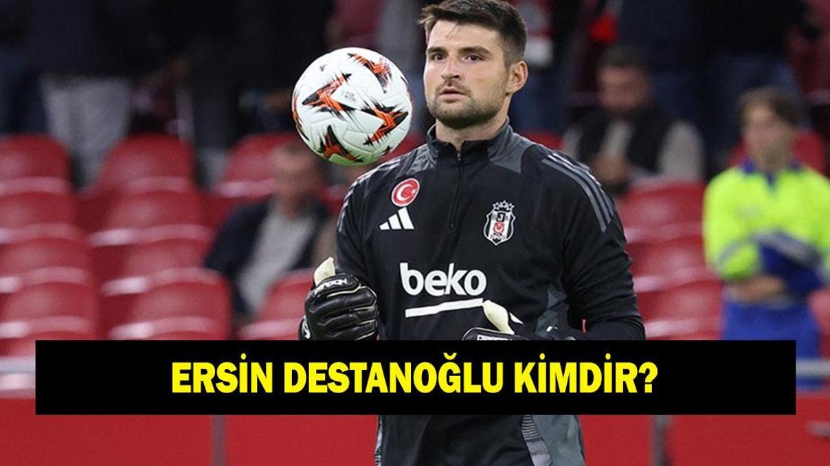 Ersin Destanoğlu kimdir Beşiktaş oyuncusu Ersin Destanoğlu kaç yaşında ve nereli