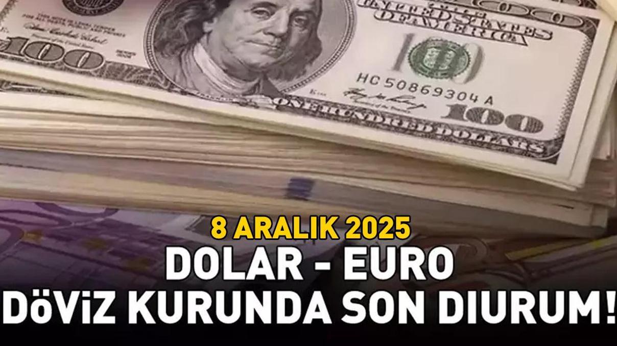 DOLAR İLE EURO ALIŞ - SATIŞ FİYATI CANLI VE ANLIK TAKİP 8 ARALIK 2025 | Dolar ne kadar, euro kaç TL Döviz kurunda son durum