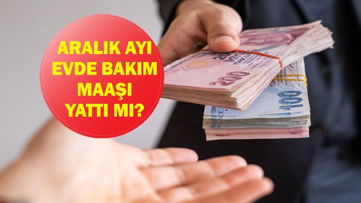 ARALIK EVDE BAKIM MAAŞI E-DEVLET: Aralık Ayı Evde Bakım Maaşı Yattı Mı Hangi İllerde Yatırıldı Nasıl Başvuru Yapılır Bakan Göktaş Duyurdu