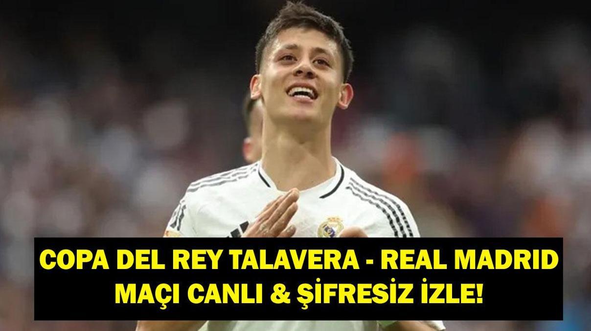 COPA DEL REY | TALAVERA - REAL MADRİD MAÇI CANLI İZLE İspanya Kral Kupası Talavera - Real Madrid maçı saat kaçta, hangi kanalda Arda Güler İlk 11de Mi COPA DEL REY | TALAVERA - REAL MADRİD MAÇI CANLI İZLE İspanya Kral Kupası Talavera - Real Madrid maçı saat kaçta, hangi kanalda Arda Güler İlk 11de Mi