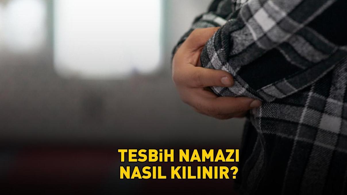 REGAİP KANDİLİ TESBİH NAMAZI KILINIŞI | Diyanete göre tesbih namazı nasıl kılınır, kaç rekat Regaip Kandili nafile namazlarda edilecek dualar
