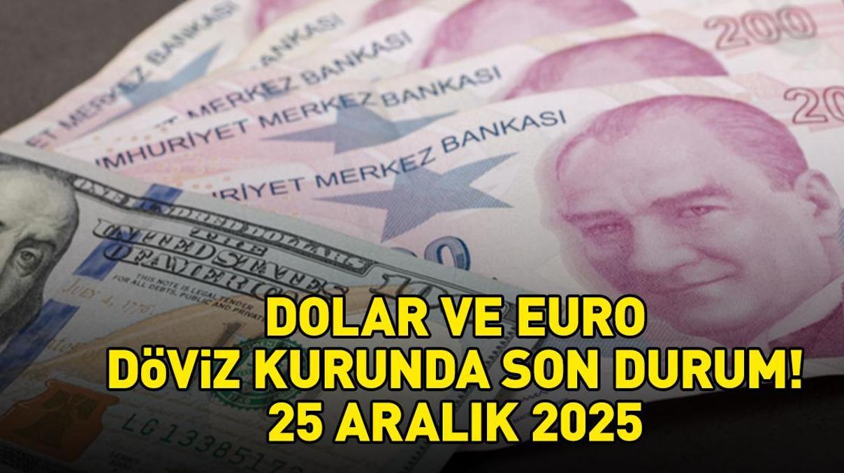 DOLAR VE EURO ALIŞ - SATIŞ FİYATINDA SON DURUM 25 ARALIK 2025 | Dolar ne kadar, euro kaç TL Döviz kuru canlı takip ekranı