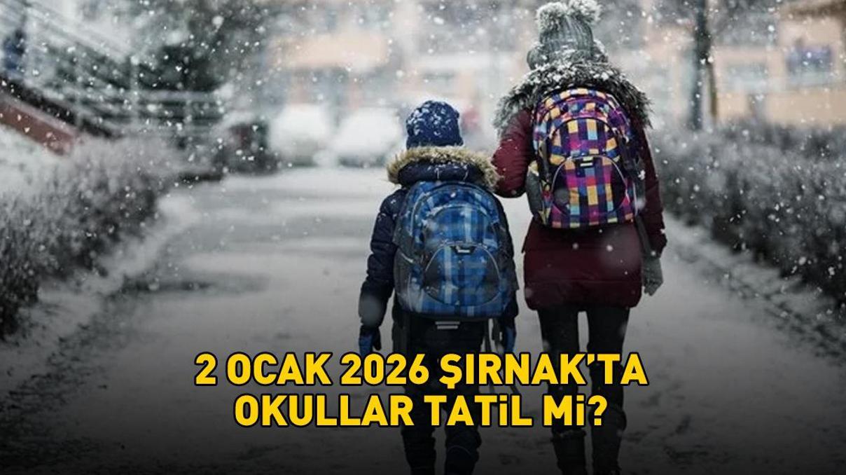 ŞIRNAKTA YARIN OKULLAR TATİL Mİ 2 Ocak 2026 Şırnakta okullar tatil olacak mı Valilikten son dakika açıklaması ŞIRNAKTA YARIN OKULLAR TATİL Mİ 2 Ocak 2026 Şırnakta okullar tatil olacak mı Valilikten son dakika açıklaması