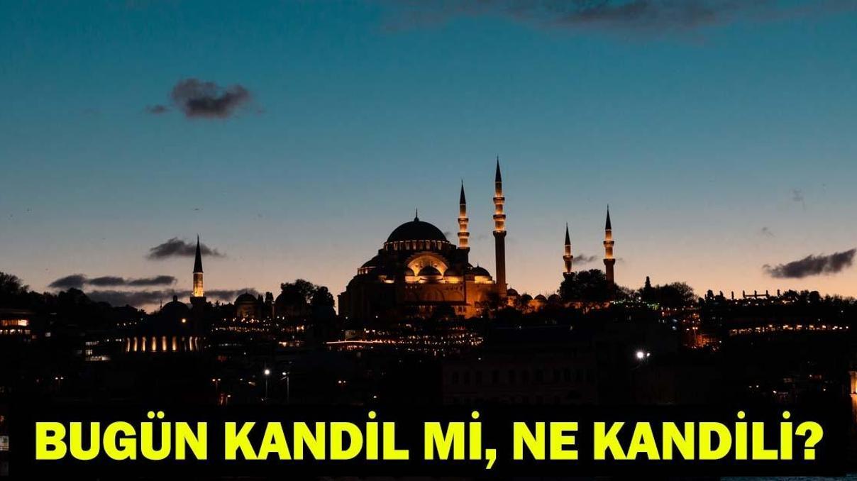 BUGÜN NE KANDİLİ Bugün kandil mi, hangi kandil Diyanet kandil tarihleri 2026