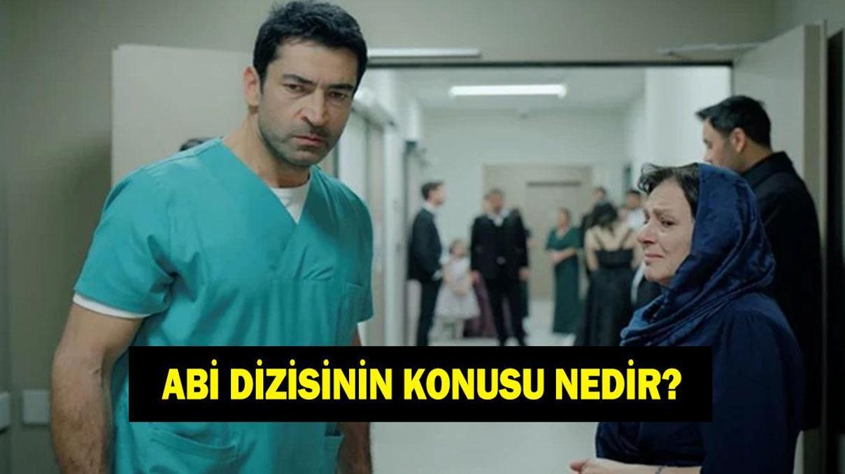A.B.İ DİZİSİNİN KONUSU VE OYUNCULARI ABİ dizisinin konusu nedir, oyuncuları kimler ABİ dizisi nerede çekiliyor A.B.İ DİZİSİNİN KONUSU VE OYUNCULARI ABİ dizisinin konusu nedir, oyuncuları kimler ABİ dizisi nerede çekiliyor