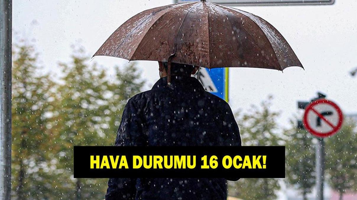 16 OCAK HAVALAR NASIL OLACAK Kar yağacak mı İstanbul, Ankara ve İzmirde havalar nasıl olacak