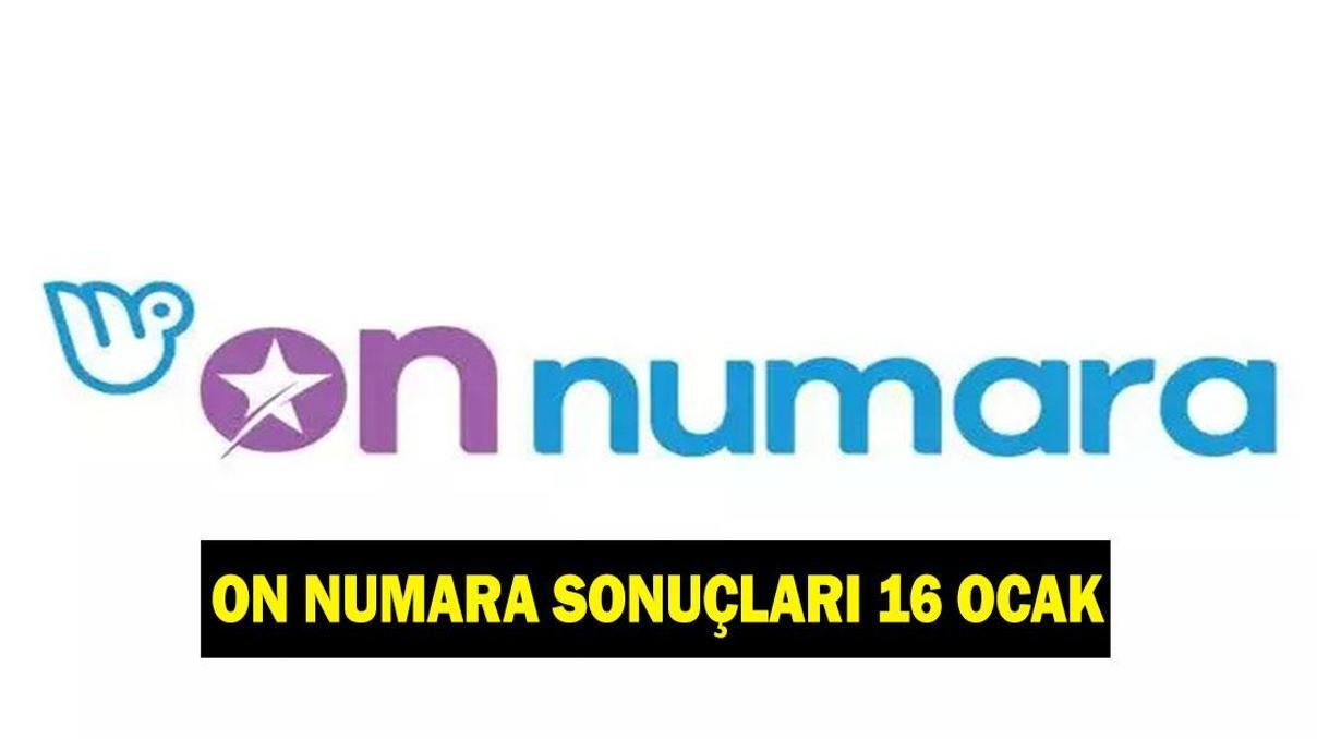 ON NUMARA SONUÇLARI 16 OCAK On Numara ne kadar devretti On Numarada şanslı rakamlar hangileri oldu