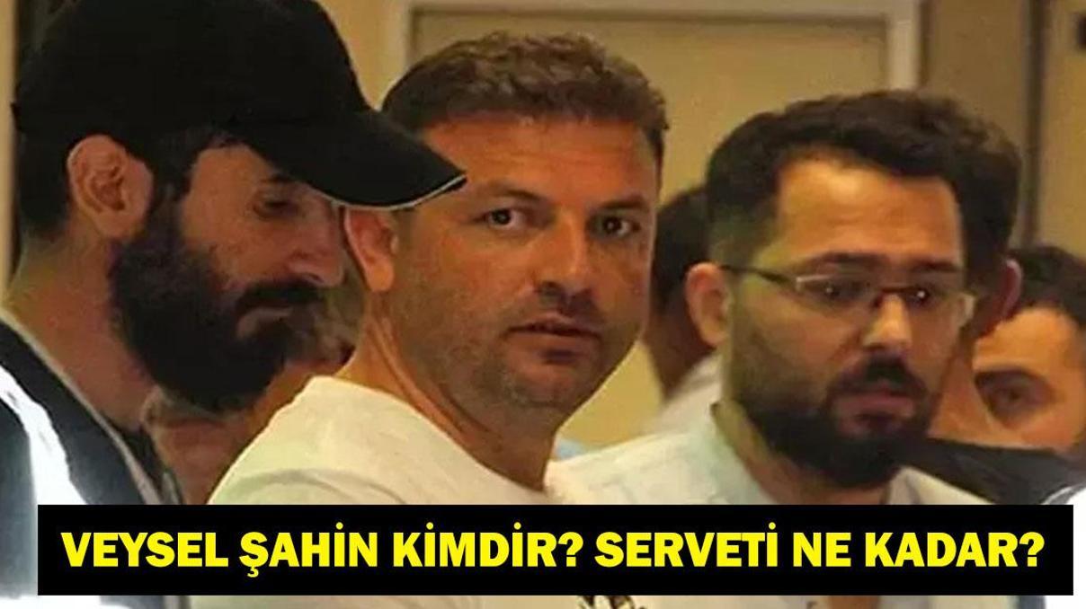 VEYSEL ŞAHİN KİMDİR Yasa dışı bahis soruşturmasında tutuklanan Veysel Şahinin serveti ne kadar VEYSEL ŞAHİN KİMDİR Yasa dışı bahis soruşturmasında tutuklanan Veysel Şahinin serveti ne kadar