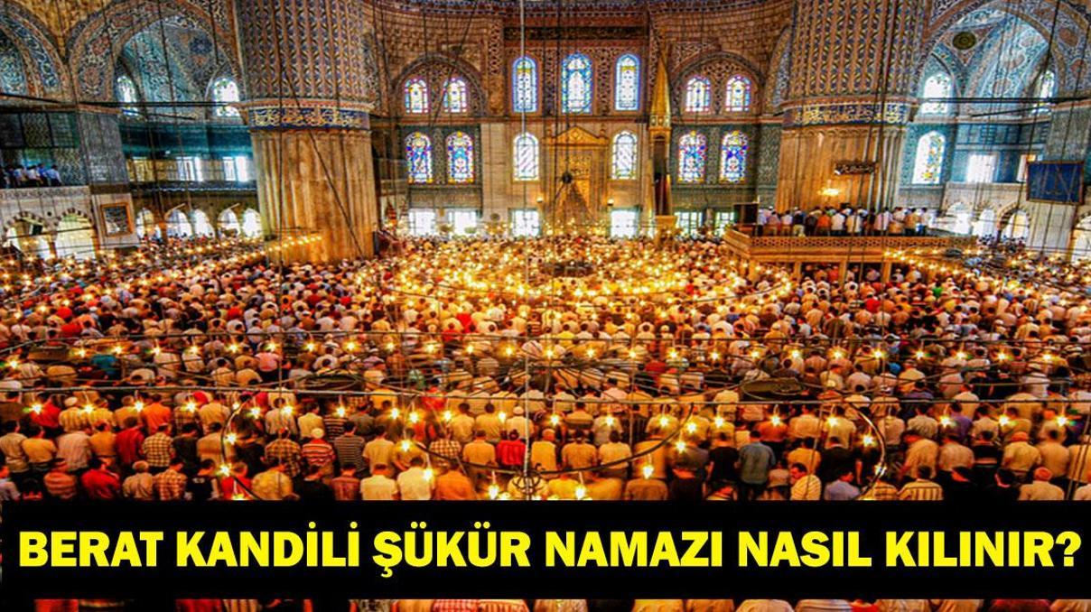 BERAT KANDİLİ ŞÜKÜR NAMAZI NASIL KILINIR Şükür Namazı Nedir Berat Kandili Şükür Namazı Nasıl Kılınır