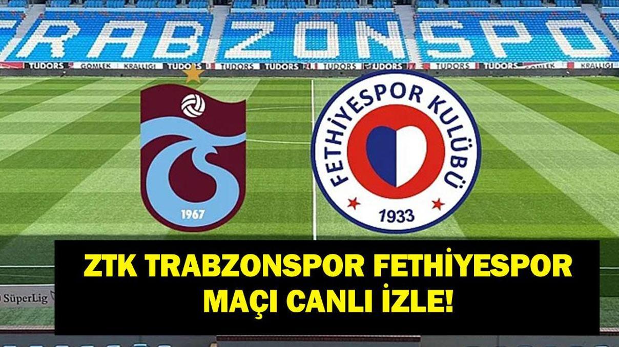 ZTK Trabzonspor Fethiyespor Canlı İzle: Türkiye Kupası Trabzonspor Fethiyespor Maçı Hangi Kanalda, Saat Kaçta İşte A Grubu Maç Yayın Ekranı...
