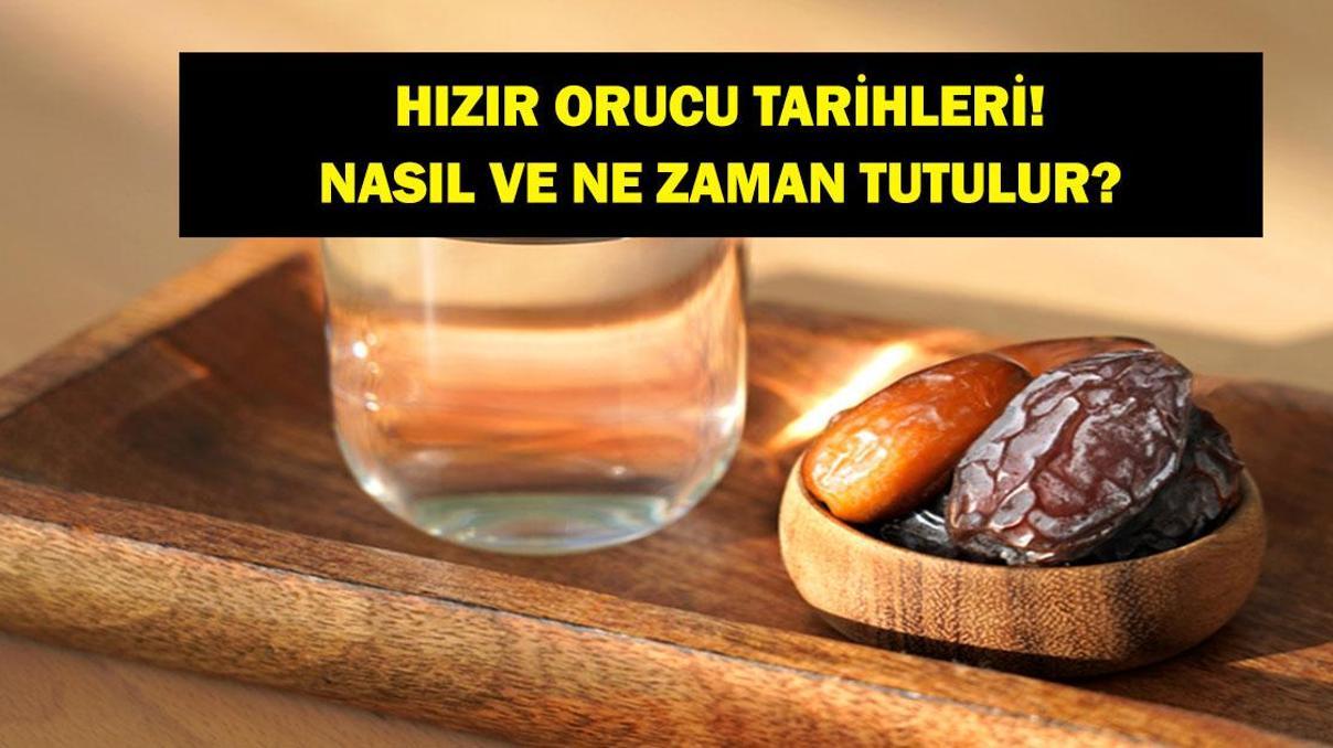 HIZIR ORUCU SAAT KAÇTA AÇILIYOR 2026: Hızır orucu nedir, ne zaman başlar ne zaman biter