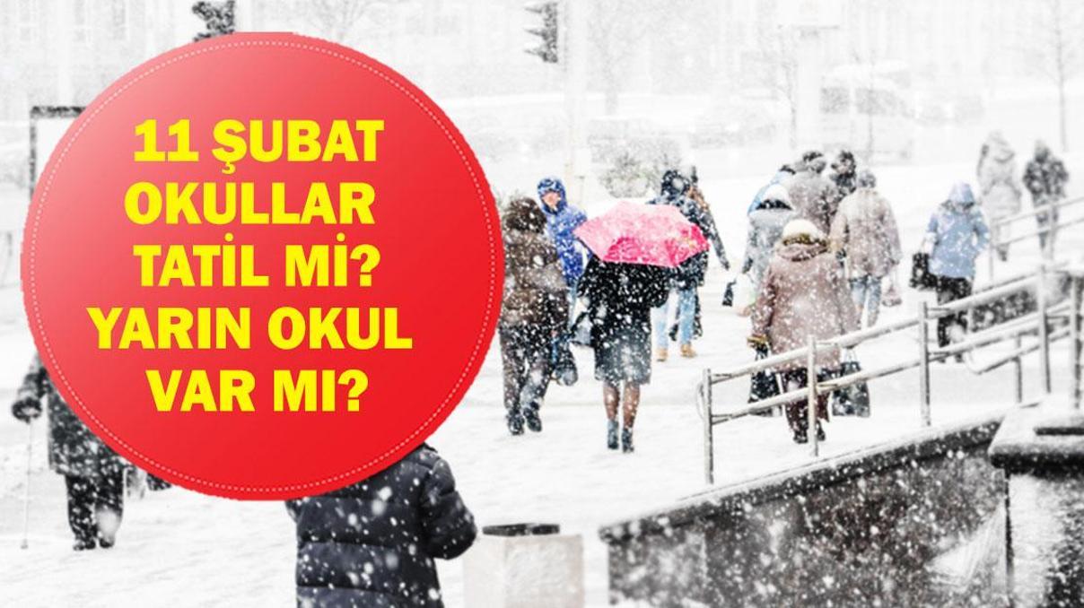 11 ŞUBAT OKULLAR TATİL Mİ Yarın Okul Var Mı 11 Şubat Valiliklerden Kar Tatili Haberi Geldi Mi Son Dakika Valilik Açıklamaları 11 ŞUBAT OKULLAR TATİL Mİ Yarın Okul Var Mı 11 Şubat Valiliklerden Kar Tatili Haberi Geldi Mi Son Dakika Valilik Açıklamaları