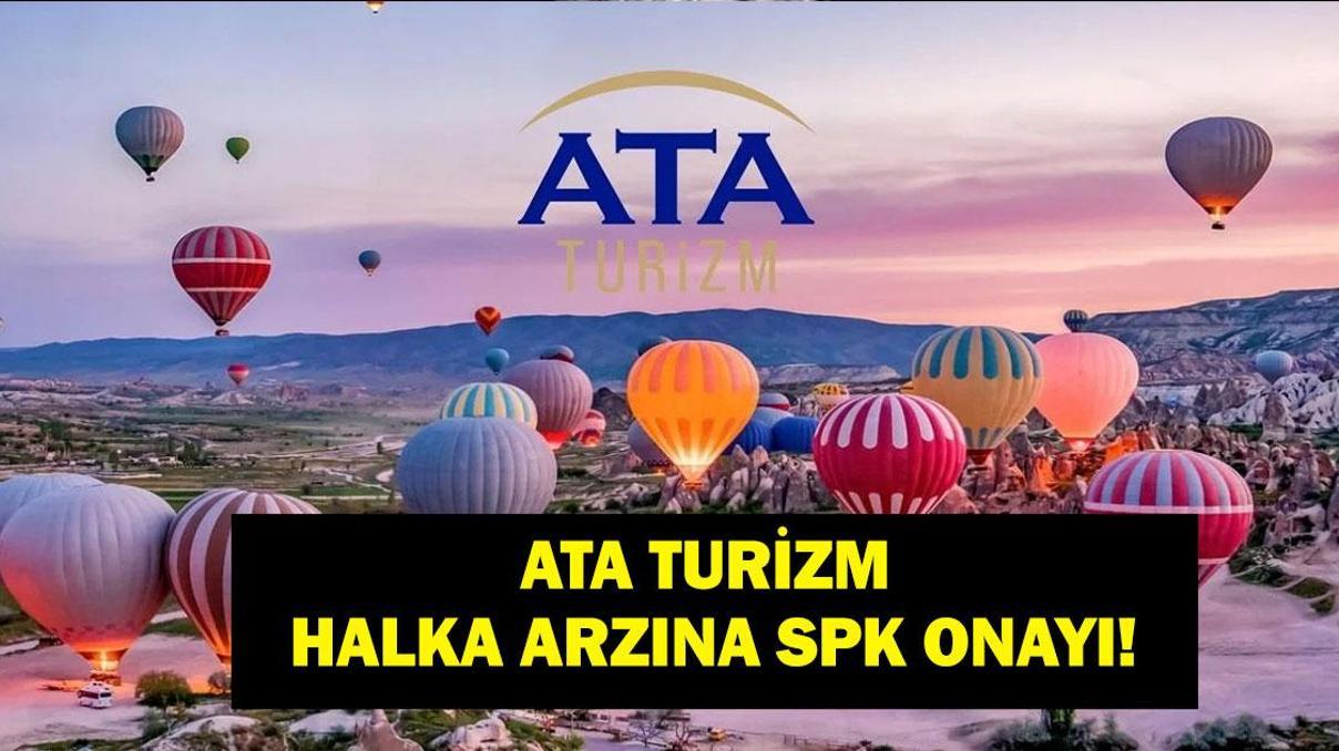 ATA TURİZM HALKA ARZ: Dorak Holding İştiraki Ata Turizm Halka Arzı Ne Zaman ATATR Kaç Lot Verir Kapadokyadan Çine Uzanan Öykü