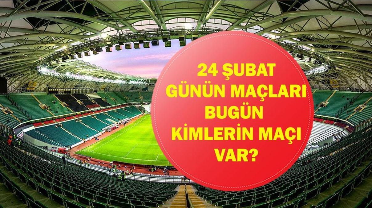 24 ŞUBAT GÜNÜN MAÇLARI: Bugün Hangi Maçlar Var UEFA Şampiyonlar Ligi Maçları Hangi Kanalda, Saat Kaçta İşte 24 Şubat Salı Günün Maçları...