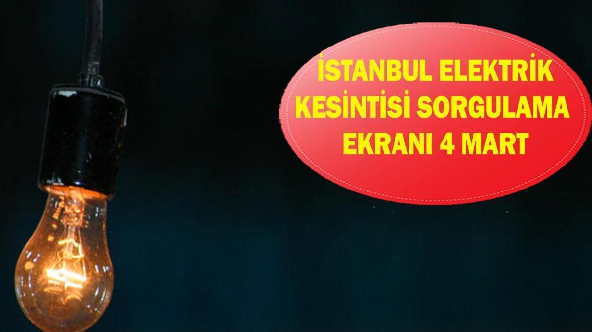 İSTANBUL ELEKTRİK KESİNTİSİ OLAN İLÇELER: 4 Mart İstanbulda hangi ilçelerde elektrik olmayacak AYEDAŞ ve BEDAŞ elektrik kesintisi sorgulama ekranı İSTANBUL ELEKTRİK KESİNTİSİ OLAN İLÇELER: 4 Mart İstanbulda hangi ilçelerde elektrik olmayacak AYEDAŞ ve BEDAŞ elektrik kesintisi sorgulama ekranı