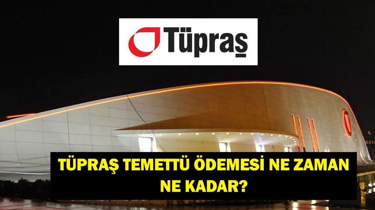 TUPRS TEMETTÜ ÖDEME TAKVİMİ: TÜPRAŞ Temettü Ödemesi Ne Zaman Yapılacak Tüpraş’ın 33 Milyar TL’lik Temettü Kararı Borsa İstanbul’u Nasıl Etkileyecek