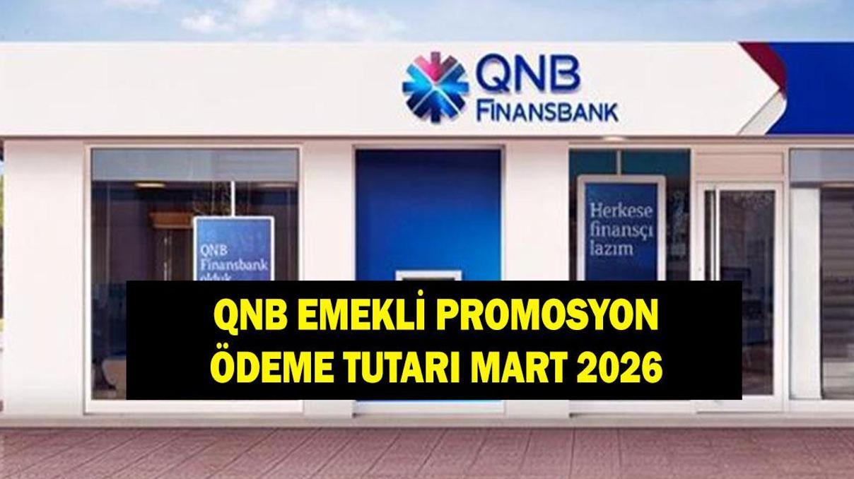 QNB EMEKLİ PROMOSYON ÖDEME TUTARI MART 2026: QNB emeklilere ne kadar promosyon ödüyor QNB EMEKLİ PROMOSYON ÖDEME TUTARI MART 2026: QNB emeklilere ne kadar promosyon ödüyor