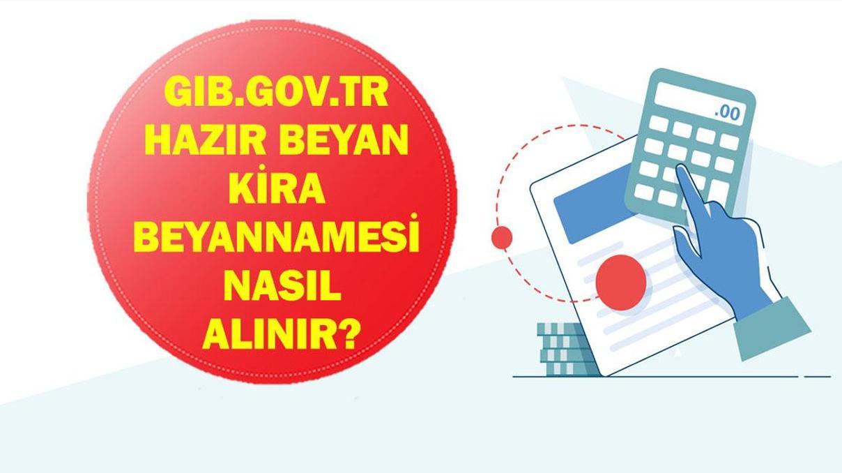 KİRA BEYANNAMESİ ALMA EKRANI: Kimler Gelir Vergisi Beyannamesi Vermek Zorunda Hazır Beyan Nasıl Alınır