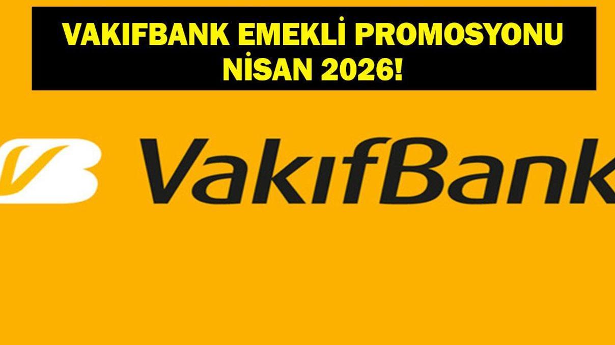 VAKIFBANK EMEKLİ PROMOSYONU: 2026 Nisan Vakıfbank Emekli Promosyonu Ne Kadar, Nasıl Başvuru Yapılır VAKIFBANK EMEKLİ PROMOSYONU: 2026 Nisan Vakıfbank Emekli Promosyonu Ne Kadar, Nasıl Başvuru Yapılır