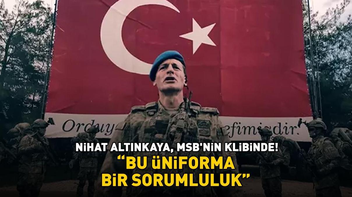Uzak Şehir’in Yalçın’ı Nihat Altınkaya, MSBnin klibinde: Bu üniforma bir sorumluluk