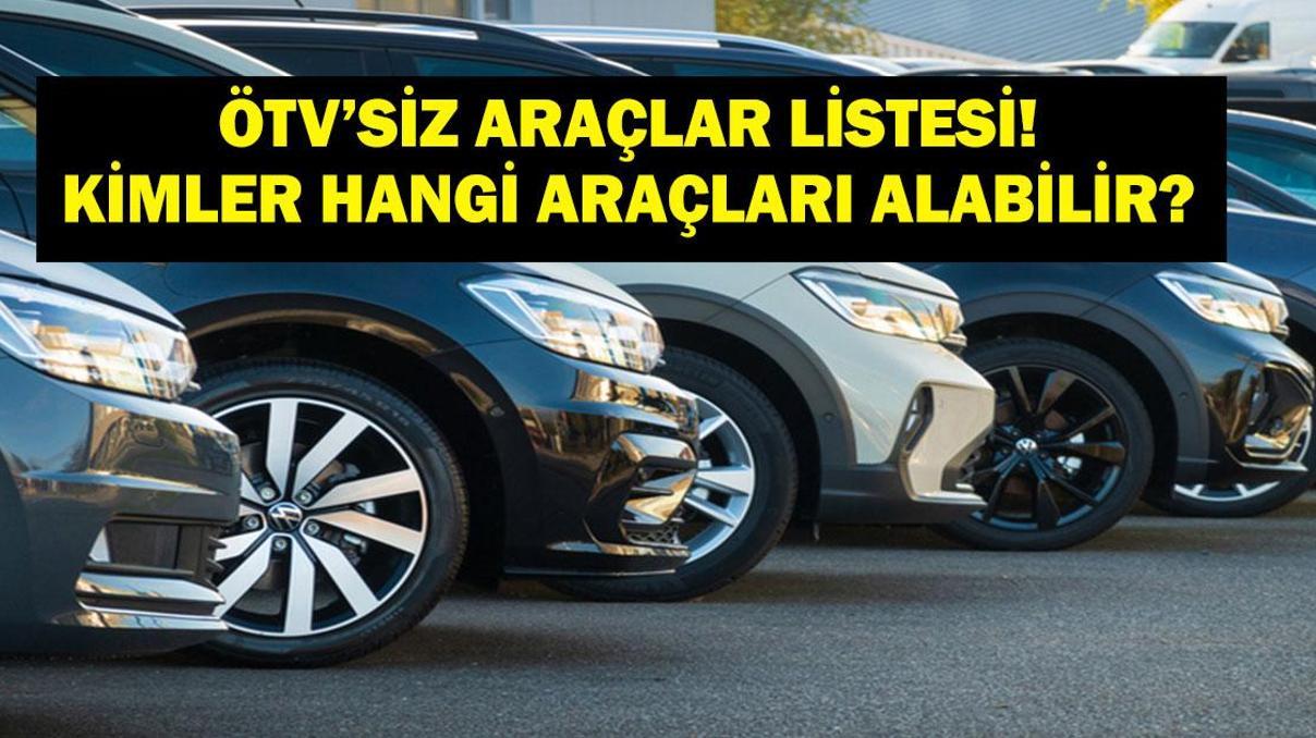 ÖTVSİZ ARAÇLAR LİSTESİ: ÖTVsiz Araç Kampanyasından Kimler Faydalanabilecek Hangi Araçlarda ÖTV Muafiyeti Var