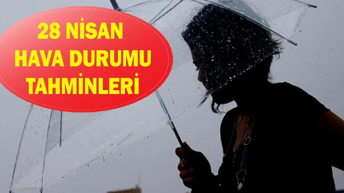 28 NİSAN İL İL HAVA DURUMU: İstanbulda yağmur var mı Meteorolojiden 4 ile sağanak uyarısı 28 NİSAN İL İL HAVA DURUMU: İstanbulda yağmur var mı Meteorolojiden 4 ile sağanak uyarısı