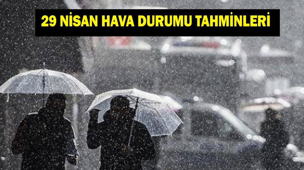 29 NİSAN İL İL HAVA DURUMU TAHMİNLERİ: Yarın havalar nasıl olacak İstanbulda yağmur var mı