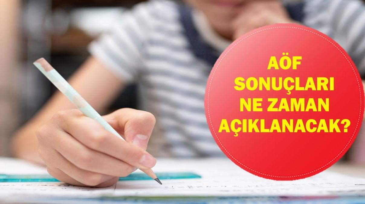 AÖF KAÇTA BİTİYOR, KAÇ DAKİKA AÖF Sonuçları Ne Zaman Belli Olacak Soru Cevap Anahtarı Açıklandı Mı