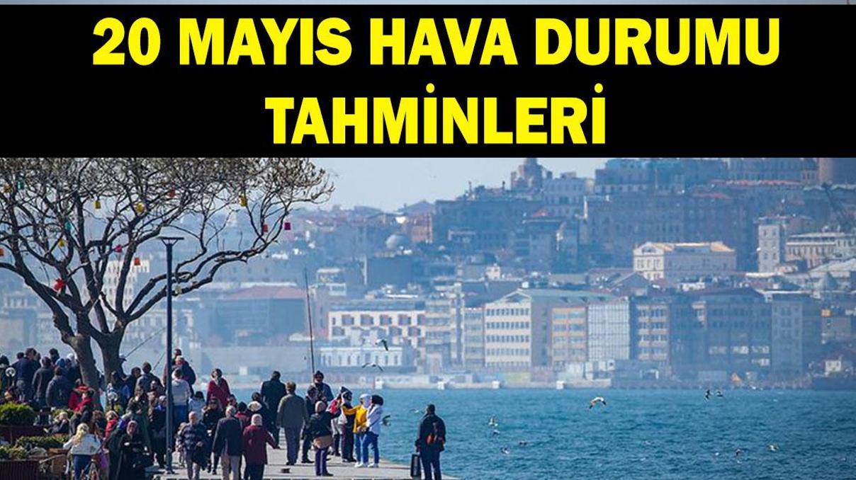20 Mayıs hava durumu: Meteoroloji hava durumu tahminlerini yayınladı: İstanbul ve birçok ilde... 20 Mayıs hava durumu: Meteoroloji hava durumu tahminlerini yayınladı: İstanbul ve birçok ilde...