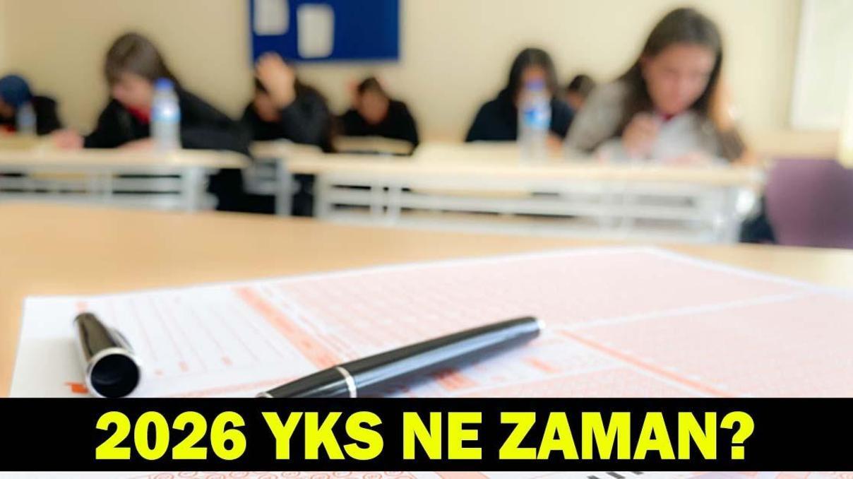 YKS NE ZAMAN TYT, AYT, YDT Oturum Tarihleri ve Saatleri: 2026 YKS Sınav Takvimi