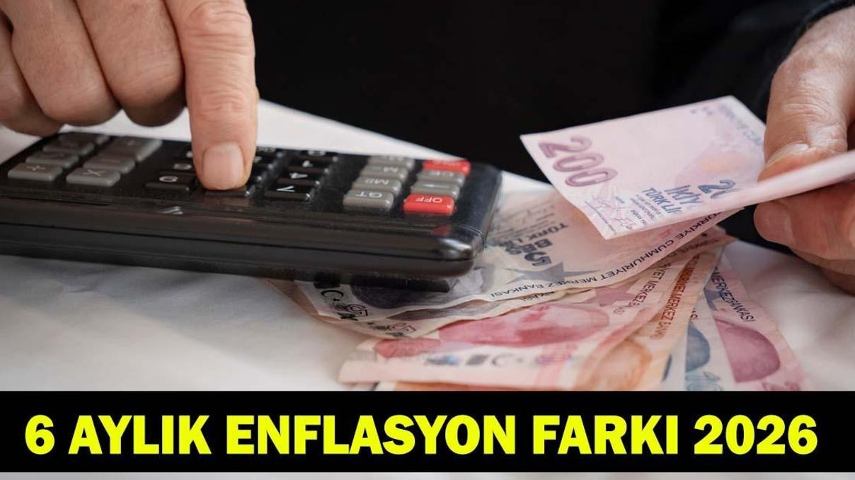 HAZİRAN ENFLASYONU | 6 AYLIK ENFLASYON FARKI 2026 : Temmuz Emekli (SSK Bağ -Kur) - Memur Maaş Zam Oranı Yüzde Kaç Oldu